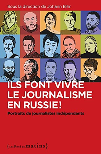 Stock image for Ils font vivre le journalisme en Russie ! - Portraits de journalistes indpendants for sale by Librairie Th  la page