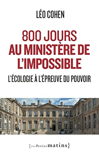 Stock image for 800 jours au ministre de l'impossible - L'cologie  l'preuve du pouvoir for sale by medimops