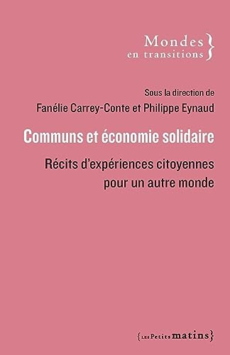 Stock image for Communs et conomie solidaire - Rcits d'expriences citoyennes pour un autre monde for sale by Librairie Th  la page