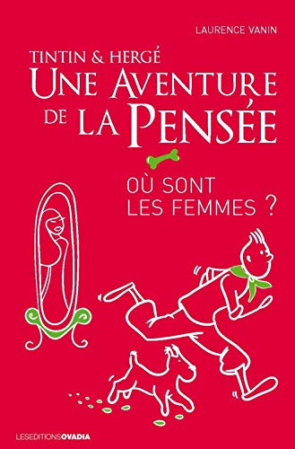 9782363921222: Tintin & Herg : une aventure de la pense: O sont les femmes ?