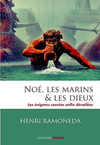 Beispielbild fr No, les marins & les dieux : Les nigmes sacres enfin dvoiles zum Verkauf von Ammareal