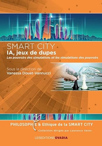 Imagen de archivo de SMART CITY : IA, jeux de dupes - Les pouvoirs des simulations et les simulations des pouvoirs a la venta por medimops