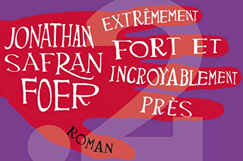 Stock image for Extrêmement fort et incroyablement pr s Safran foer, Jonathan for sale by LIVREAUTRESORSAS
