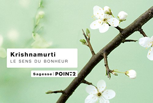 Le sens du bonheur (French Edition) (9782363940087) by Krishnamurti