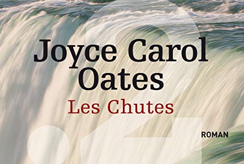 Les Chutes (9782363940148) by Oates, Joyce Carol