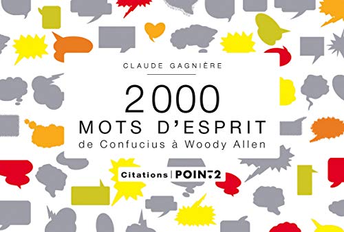 Beispielbild fr 2000 mots d'esprit. De Confucius  Woody Allen zum Verkauf von Ammareal