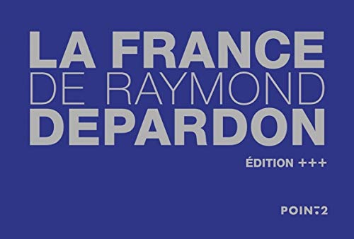 La France de Raymond Depardon (Pointdeux) (French Edition) - Raymond Depardon