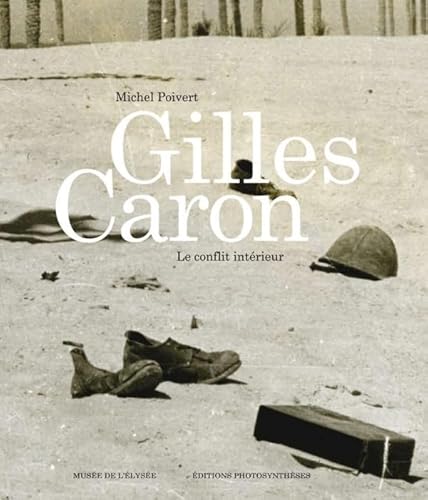 9782363980052: Gilles Caron: Le conflit intrieur