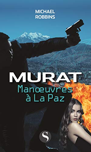 Beispielbild fr Manoeuvres  la Paz: Murat zum Verkauf von books-livres11.com