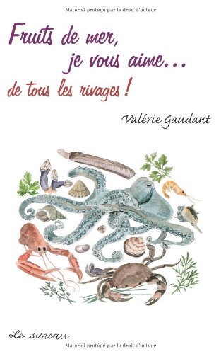 9782364020221: Fruits de mer, je vous aime... (French Edition)