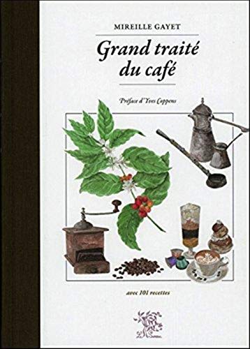 Beispielbild fr Grand traite du cafe Avec 101 recettes zum Verkauf von Librairie La Canopee. Inc.