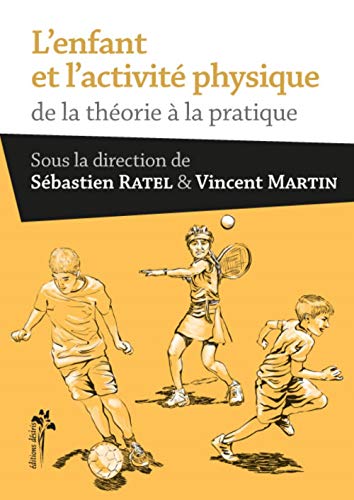 Beispielbild fr L'enfant et l'activite physique De la theorie a la pratique zum Verkauf von Librairie La Canopee. Inc.