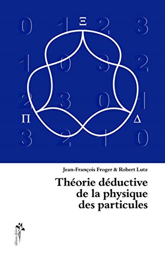 Beispielbild fr Theorie deductive de la physique des particules zum Verkauf von Librairie La Canopee. Inc.