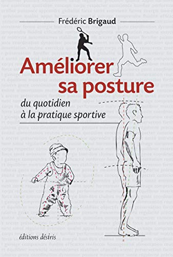 Beispielbild fr Ameliorer sa posture Du quotidien a la pratique sportive zum Verkauf von Librairie La Canopee. Inc.