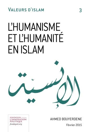 Stock image for L'humanisme et l'humanit en Islam: Volume 3 (Valeurs d'Islam) for sale by Revaluation Books