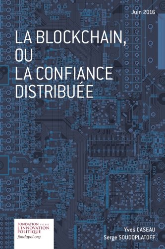 Imagen de archivo de Le blockchain, ou la confiance distribue (French Edition) a la venta por GF Books, Inc.