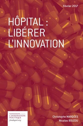 Beispielbild fr Hpital: librer l'innovation (French Edition) zum Verkauf von GF Books, Inc.