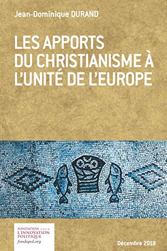 Beispielbild fr Les apports du christianisme  l'unit de l'Europe zum Verkauf von Ammareal