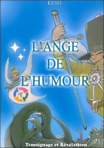 Beispielbild fr L'ange de l'humour - Tmoignage et rvlations [Broch] Kesh, . zum Verkauf von BIBLIO-NET