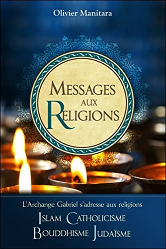 9782364110779: Messages aux Religions: L'archange Gabriel s'adresse aux religions