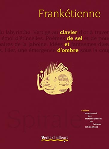 Beispielbild fr Spirale : Les Mtamorphoses De L'oiseau Schizophone. Vol. 6. Clavier De Sel Et D'ombre : Sixime Mou zum Verkauf von RECYCLIVRE