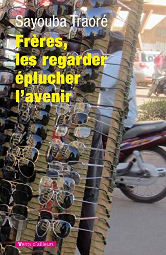 9782364130609: Frres, les regarder plucher lavenir