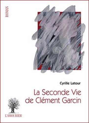 Stock image for LA SECONDE VIE DE CLEMENT GARCIN for sale by Gallix
