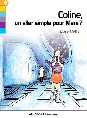 Imagen de archivo de Coline, un aller simple pour Mars ? a la venta por Chapitre.com : livres et presse ancienne