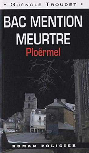 Beispielbild fr Bac, Mention Meurtre (013): Ploërmel zum Verkauf von WorldofBooks