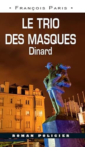 Beispielbild fr Le trio des masques : Dinard zum Verkauf von medimops