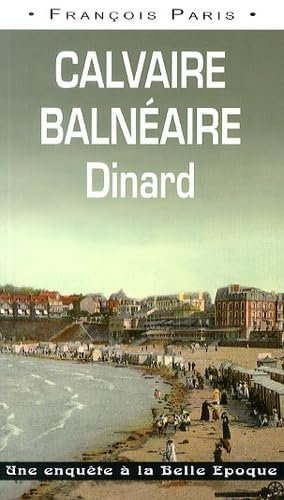 Beispielbild fr Calvaire balneaire  Dinard, belle poque (033) zum Verkauf von medimops