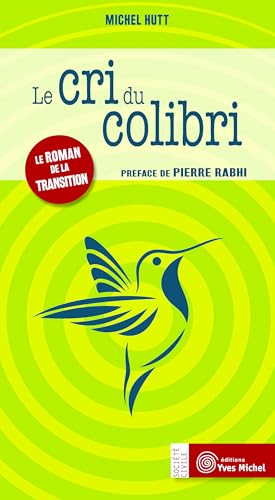 9782364290662: Le cri du colibri: Le roman de la transition (Socit civile)