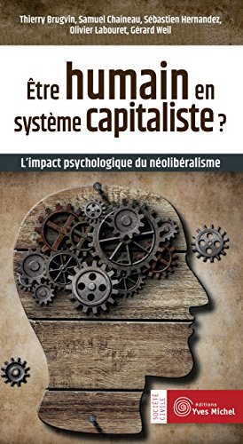 Stock image for Etre Humain En Systme Capitaliste ? : L'impact Psychologique Du Nolibralisme for sale by RECYCLIVRE