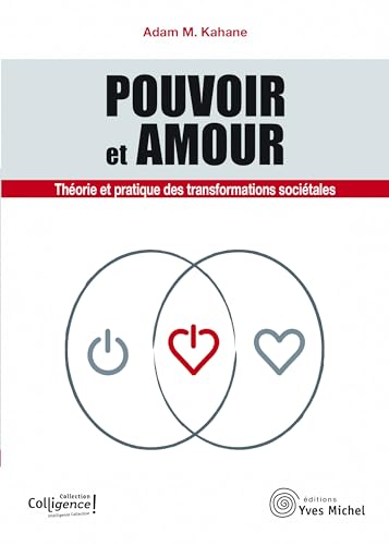 Beispielbild fr Pouvoir et amour : Thorie et pratique des transformations socitales zum Verkauf von Revaluation Books