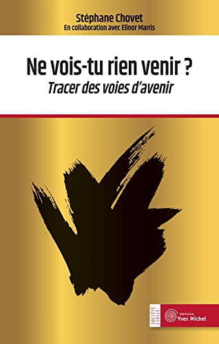 Beispielbild fr Ne vois-tu rien venir ?: Tracer des voies d'avenir zum Verkauf von Ammareal