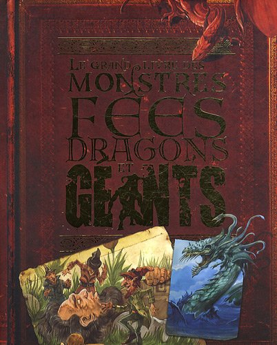 Stock image for LE GRAND LIVRE DES MONSTRES, FEES, DRAGONS ET GEANTS for sale by Ammareal