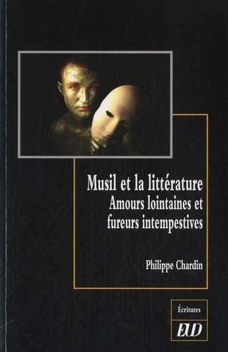 Stock image for Musil et la litterature Amours lointaines et fureurs intempesti for sale by Librairie La Canopee. Inc.