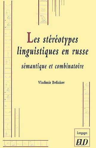Beispielbild fr Les stereotypes linguistiques en russe Semantique et combinatoire zum Verkauf von Librairie La Canopee. Inc.