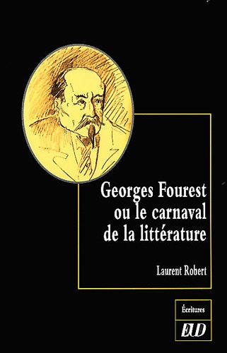 Beispielbild fr Georges Fourest ou le carnaval de la littrature zum Verkauf von medimops