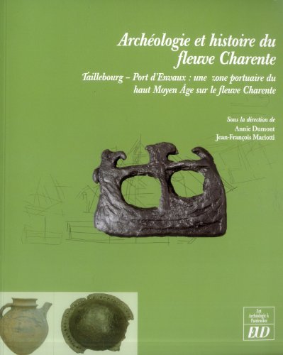 Stock image for Archeologie et histoire du fleuve Charente Taillebourg Port d'En for sale by Librairie La Canopee. Inc.