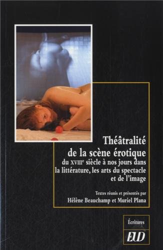 Beispielbild fr Theatralite de la scene erotique du XVIIIe siecle a nos jours zum Verkauf von Librairie La Canopee. Inc.