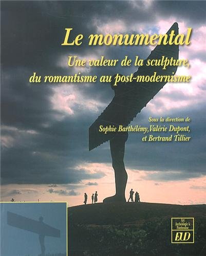 Stock image for Le monumental Une valeur de la sculpture du romantisme au post for sale by Librairie La Canopee. Inc.