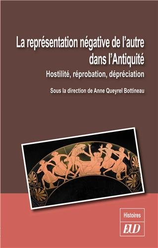 9782364410800: La reprsentation ngative de l'autre dans l'Antiquit: Hostilit, rprobation, dprciation