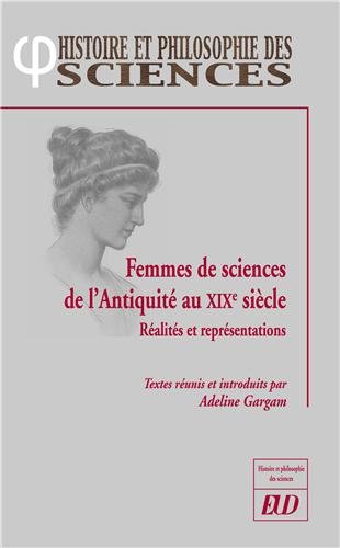 Beispielbild fr Femmes de sciences de l'Antiquit au XIXe sicle : Ralits et reprsentations zum Verkauf von medimops