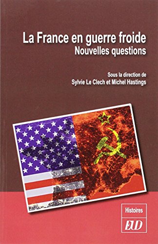 Beispielbild fr La France En Guerre Froide : Nouvelles Questions zum Verkauf von RECYCLIVRE