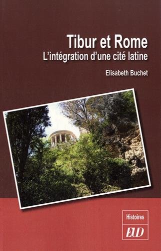 Beispielbild fr Tibur et Rome L'integration d'une cite latine zum Verkauf von Librairie La Canopee. Inc.