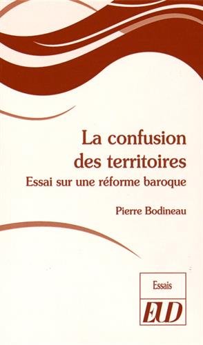 Beispielbild fr La confusion des territoires Essai sur une reforme baroque zum Verkauf von Librairie La Canopee. Inc.