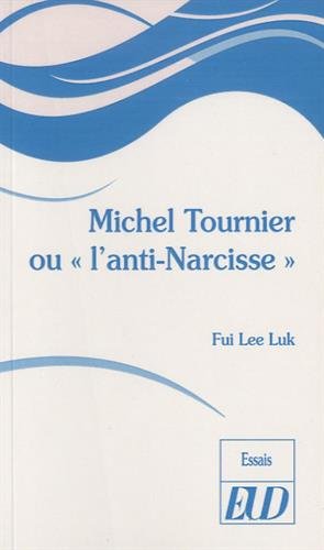 9782364411838: Michel Tournier ou "l'anti Narcisse"