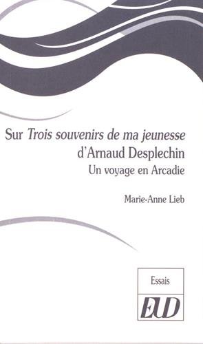 Beispielbild fr Sur Trois souvenirs de ma jeunesse d'Arnaud Desplechin Un voyage zum Verkauf von Librairie La Canopee. Inc.
