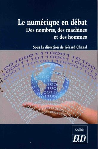 Beispielbild fr Le numerique en debat Des nombres des machines et des hommes zum Verkauf von Librairie La Canopee. Inc.